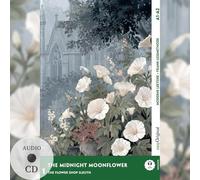 The Midnight Moonflower - Englische Krimi-Lektüre A1-A2 (+ Audio-CD): Mit der Frank-Lesemethode leicht verständlich gemacht