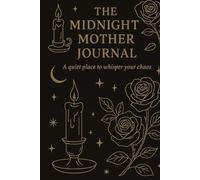 The Midnight Mother Journal: A Moonlit Haven for the Worn and Wild