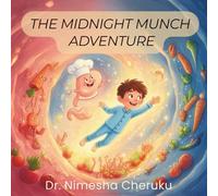 The Midnight Munch Adventure: A Fun and Magical Journey Through the Digestive System for Curious Kids