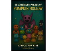 The Midnight Parade of Pumpkin Hollow: A Book for Kids