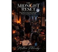 The Midnight Reset: Tiny Ways to Get Your Life Back,When Everything Feels Off: Tiny Ways to Get Your Life Back When Everything Feels Off