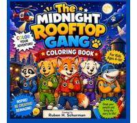 The Midnight Rooftop Gang Coloring Book: Join The Midnight Rooftop Gang on exciting adventures filled with friendship, courage, and imagination!