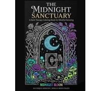 The Midnight Sanctuary: A Dark Therapy Coloring Book for Adults: 50 Majestic Black Background Pages (25 Unique Gothic Designs × 2 Copies Each) for Stress Relief, Anxiety, and Mindful Detoxing.