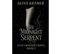 The Midnight Serpent: Star Crossed Crown Book 2