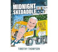The Midnight Skedaddle: The Baltimore Colts' Move to Indianapolis, 1984