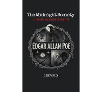 The Midnight Society: A Young Reader’s Guide to Edgar Allan Poe