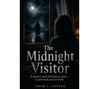 The Midnight Visitor: It doesn’t need the door to open… it just needs you to listen.
