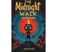 THE MIDNIGHT WALK GAME GUIDE