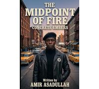 The Midpoint of Fire: Concrete Embers: 2