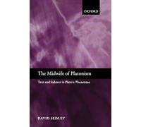 The Midwife of Platonism: Text and Subtext in Plato's Theaetetus
