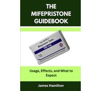 The Mifepristone GuideBook: Usage, Effects, and What to Expect