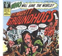 The Mighty Groundhogs Who Will Save the World? (Vinyl LP) 12" Album