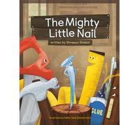 The Mighty Little Nail: A Growth Mindset Picture Book About Perseverance and Believing in Yourself