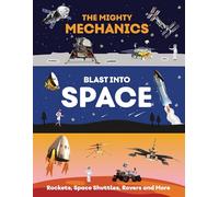 The Mighty Mechanics' Book of Space: Rockets, Space Shuttles, Rovers, and More