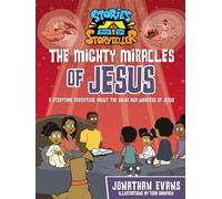 The Mighty Miracles of Jesus: A Storytime Adventure about the Signs and Wonders of Jesus