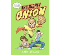 Mark Crilley The Mighty Onion (Copertina rigida)