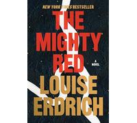 The Mighty Red: A Novel