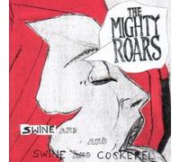 The Mighty Roars Swine and Cockeral (CD)