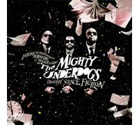 The Mighty Underdogs - Droppin' Science Fiction