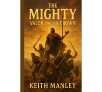 The Mighty: Valor and the Crown