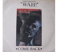 The Mighty Wah! - MIGHTY WAH Come Back 7" vinyl