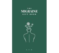 The Migraine Gift Book: 100 Small Comforts for Someone Living with Chronic Migraine and Aura