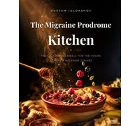 The Migraine Prodrome Kitchen: Fast, Steadying Meals for the Hours Before a Migraine Strikes