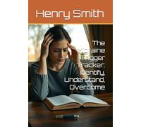 The Migraine Trigger Tracker: Identify, Understand, Overcome