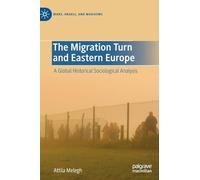 The Migration Turn and Eastern Europe: A Global Historical Sociological Analysis