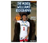 The Mikey Williams Biography: Against All Odds