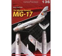 The Mikoyan-Gurevich MiG-17 - Kagero Topdrawings n. 136