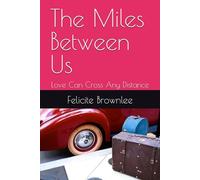The Miles Between Us: Love Can Cross Any Distance