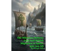 The Milesians Return: Irish and British Migration to Spain, 456-700 AD