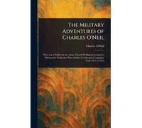 The Military Adventures of Charles O'Neil