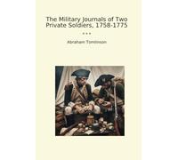 The Military Journals of Two Private Soldiers, 1758-1775