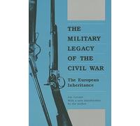 The Military Legacy of the Civil War: The European Inheritance