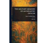 The Military Memoirs of an Infantry Officer