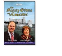 THE MILITARY ORDER AND THE CRUSADES W/ JAIME & JOHANNA BOGLE *AN EWTN 4-DISC DVD