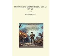 The Military Sketch-Book, Vol. 2 (of 2)
