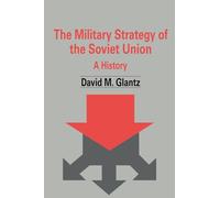 The Military Strategy of the Soviet Union: A History