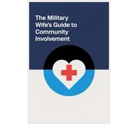 The Military Wife’s Guide to Community Involvement