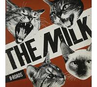 The Milk - B-Roads