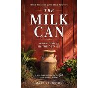 THE MILK CAN: WHEN THE TEST CAME BACK POSITIVE