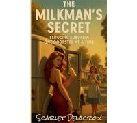 The Milkman's Secret: Seducing Suburbia One Doorstep at a Time: 5