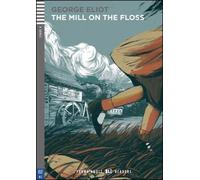 The mill on the floss. Con espansione online [Lingua inglese]: The Mill on the Floss + downloadable audio