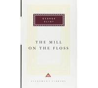 The Mill on the Floss (Everyman's Library (Cloth)) by George Eliot (1992-12-15)