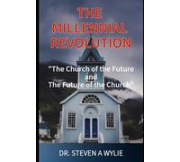 The Millennial Revolution: The Future of the Church and the Church of the Future
