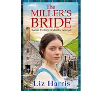 The Miller's Bride: A captivating historical saga of secrets, sabotage and a fight for independence
