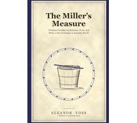 The Miller's Measure: Timeless Parables on Patience, Trust, and What a Fair Exchange Is Actually Worth