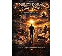 The Million Dollar Sun Run: Crushing Poker and Life While Unlocking Your 6th Sense
